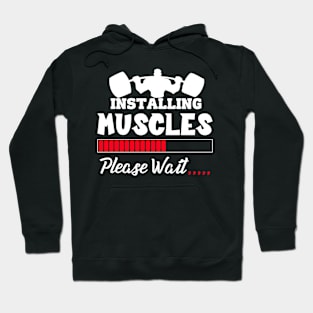 Installing Muscles Weightlifting Fitness Motivation Hoodie